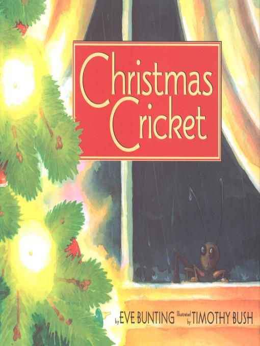 Title details for Christmas Cricket by Eve Bunting - Available